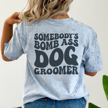 Load image into Gallery viewer, 'Somebody's Bomb Ass Dog Groomer' T-Shirt
