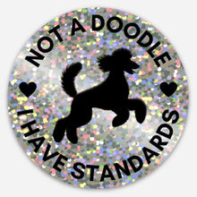 Load image into Gallery viewer, 'Not A Doodle I Have Standards' Poodle Glitter Sticker