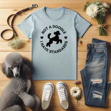 Load image into Gallery viewer, 'Not a Doodle I Have Standards' Short Sleeve Poodle World T-Shirt