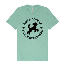 Load image into Gallery viewer, 'Not a Doodle I Have Standards' Short Sleeve Poodle World T-Shirt