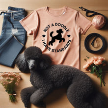 Load image into Gallery viewer, 'Not a Doodle I Have Standards' Short Sleeve Poodle World T-Shirt