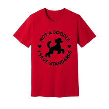 Load image into Gallery viewer, 'Not a Doodle I Have Standards' Short Sleeve Poodle World T-Shirt