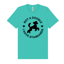 Load image into Gallery viewer, 'Not a Doodle I Have Standards' Short Sleeve Poodle World T-Shirt