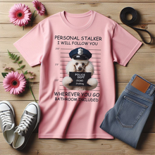 Load image into Gallery viewer, Personal Stalker T-Shirt by Poodle World
