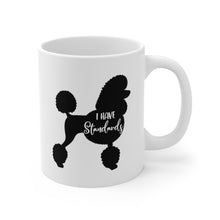 Load image into Gallery viewer, 'I Have Standards' Poodle World Ceramic Mug