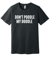 Load image into Gallery viewer, 'Don't Poodle My Doodle' Unisex Dog Groomer's T-Shirt