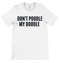 Load image into Gallery viewer, 'Don't Poodle My Doodle' Unisex Dog Groomer's T-Shirt