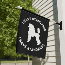 Load image into Gallery viewer, 'I Have Standards' Garden & House Banner by Poodle World