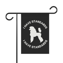 Load image into Gallery viewer, &#39;I Have Standards&#39; Garden &amp; House Banner by Poodle World
