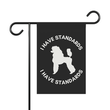 Load image into Gallery viewer, 'I Have Standards' Garden & House Banner by Poodle World