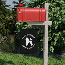 Load image into Gallery viewer, 'I Have Standards' Garden & House Banner by Poodle World