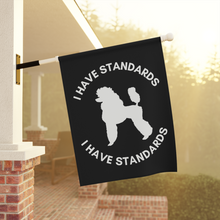 Load image into Gallery viewer, 'I Have Standards' Garden & House Banner by Poodle World