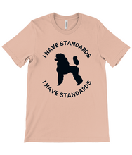 Load image into Gallery viewer, 'I Have Standards' Short Sleeve Unisex Poodle World T-Shirt