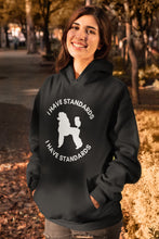 Load image into Gallery viewer, 'I Have Standards' Unisex Hooded Sweatshirt by Poodle World