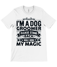 Load image into Gallery viewer, 'I'm a Dog Groomer' Unisex Short Sleeve Poodle World T-Shirt