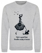 Load image into Gallery viewer, 'Life Is Good but Poodles Make It Better' Grey Marl Poodle World Sweatshirt