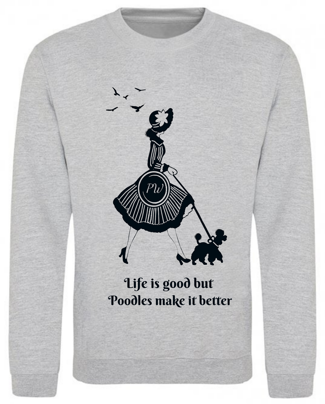 'Life Is Good but Poodles Make It Better' Grey Marl Poodle World Sweatshirt