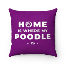 Load image into Gallery viewer, 'Home Is Where My Poodle Is' Purple Faux Suede Throw Pillow
