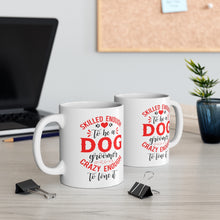 Load image into Gallery viewer, 'Skilled Enough To Be A Dog Groomer, Crazy Enough To Love It' Ceramic Mug