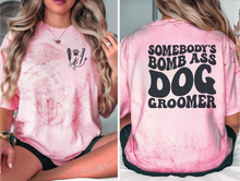 Load image into Gallery viewer, &#39;Somebody&#39;s Bomb Ass Dog Groomer&#39; T-Shirt
