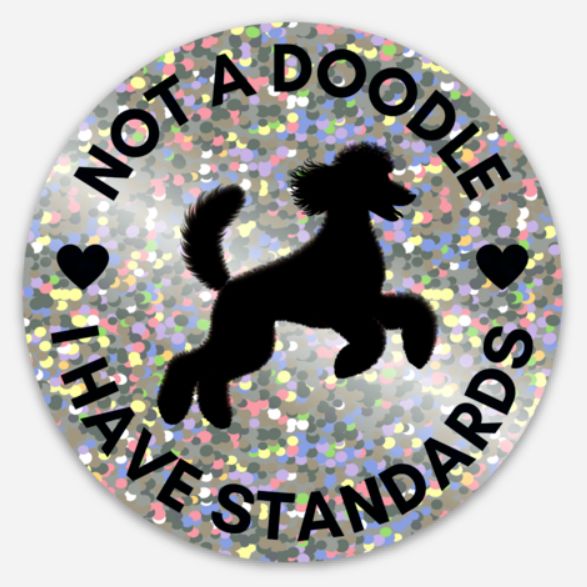 'Not A Doodle I Have Standards' Poodle Glitter Sticker