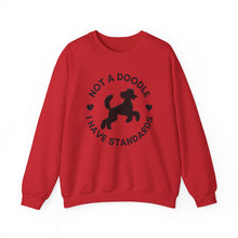 Load image into Gallery viewer, &#39;Not A Doodle I Have Standards&#39; Sweatshirt by Poodle World
