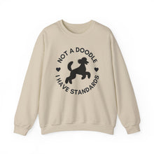 Load image into Gallery viewer, &#39;Not A Doodle I Have Standards&#39; Sweatshirt by Poodle World
