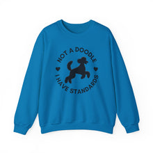 Load image into Gallery viewer, &#39;Not A Doodle I Have Standards&#39; Sweatshirt by Poodle World
