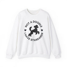 Load image into Gallery viewer, &#39;Not A Doodle I Have Standards&#39; Sweatshirt by Poodle World
