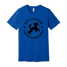 Load image into Gallery viewer, &#39;Not a Doodle I Have Standards&#39; Short Sleeve Poodle World T-Shirt
