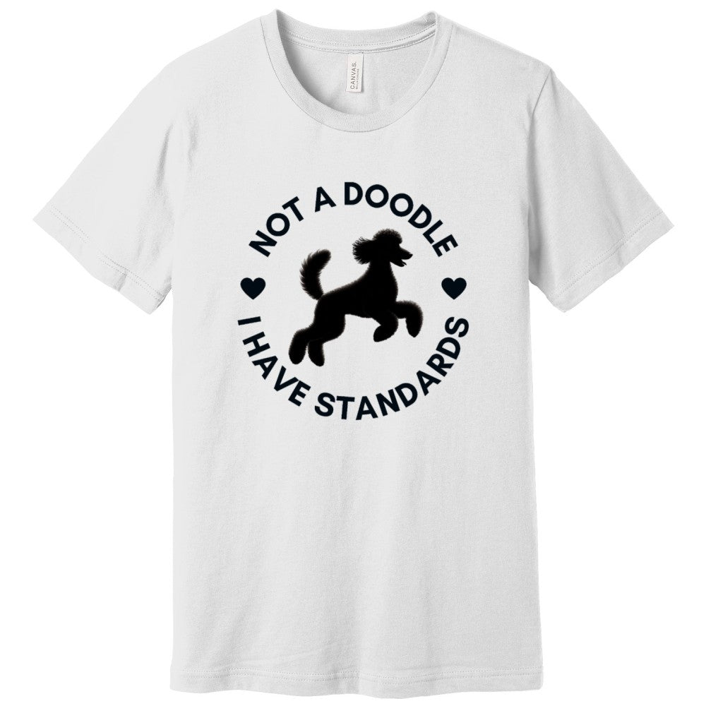 'Not a Doodle I Have Standards' Short Sleeve Poodle World T-Shirt