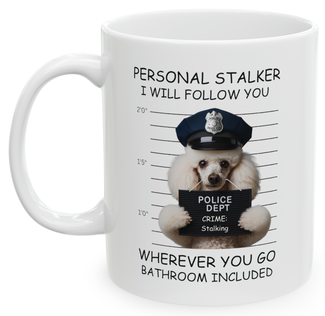 Personal Stalker Mug by Poodle World