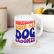 Load image into Gallery viewer, &#39;Somebody&#39;s Bomb Ass Dog Groomer&#39; Poodle World Ceramic Mug
