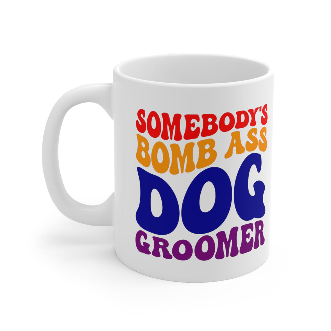 'Somebody's Bomb Ass Dog Groomer' Poodle World Ceramic Mug