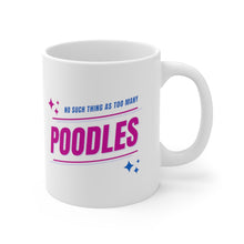 Load image into Gallery viewer, &#39;No Such Thing As Too Many Poodles&#39; Ceramic Mug
