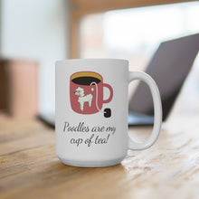 Load image into Gallery viewer, &#39;Poodles Are My Cup of Tea&#39; Large Ceramic Mug
