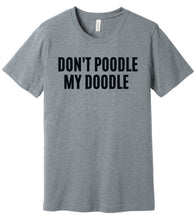 Load image into Gallery viewer, &#39;Don&#39;t Poodle My Doodle&#39; Unisex Dog Groomer&#39;s T-Shirt
