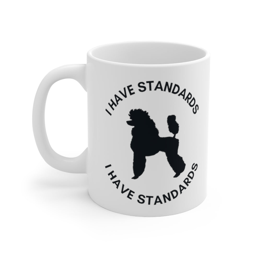 'I Have Standards' Poodle World Ceramic Mug